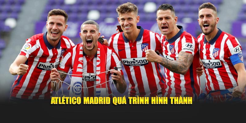 Atlético Madrid quá trình hình thành
