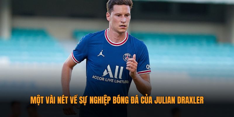 Một vài nét về sự nghiệp bóng đá của Julian Draxler